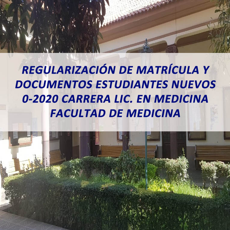 Regularización de Matrícula y Documentos Estudiantes Nuevos Gestión 0-2020 Carrera Lic. En Medicina