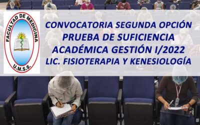 Convocatoria Segunda Opción Prueba de Suficiencia Académica Gestión I/2022 Lic. en Fisioterapia y Kinesiología Facultad de Medicina