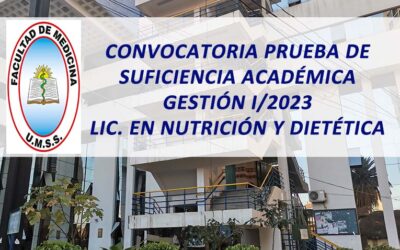 Convocatoria Prueba de Suficiencia Académica Gestión I/2023 Lic. en Nutrición y Dietética Facultad de Medicina