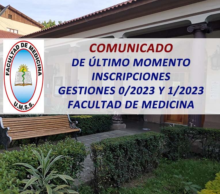Comunicado de Último Momento Inscripciones Gestiones 0/2023 y 1/2023 Facultad de Medicina