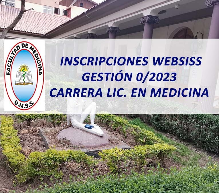 Inscripciones WebSISS Gestión 0/2023 Carrera Lic. en Medicina Facultad de Medicina