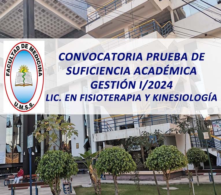 Convocatoria Prueba de Suficiencia Académica Gestión I/2024 Lic. en Fisioterapia y Kinesiología Facultad de Medicina
