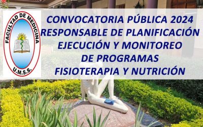 Convocatoria Pública 2024 Responsable de Planificación, Ejecución y Monitoreo de Programas Carreras Fisioterapia y Nutrición Facultad de Medicina