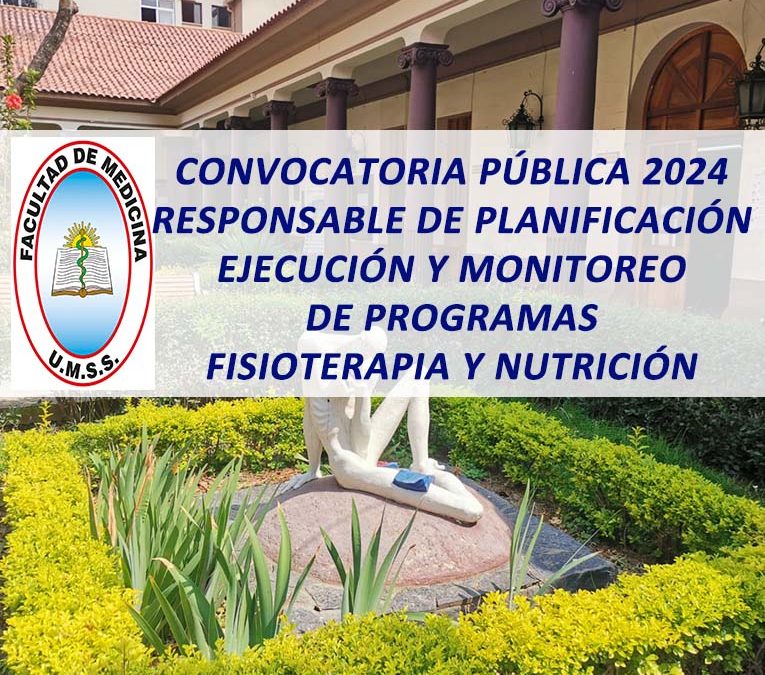 Convocatoria Pública 2024 Responsable de Planificación, Ejecución y Monitoreo de Programas Carreras Fisioterapia y Nutrición Facultad de Medicina