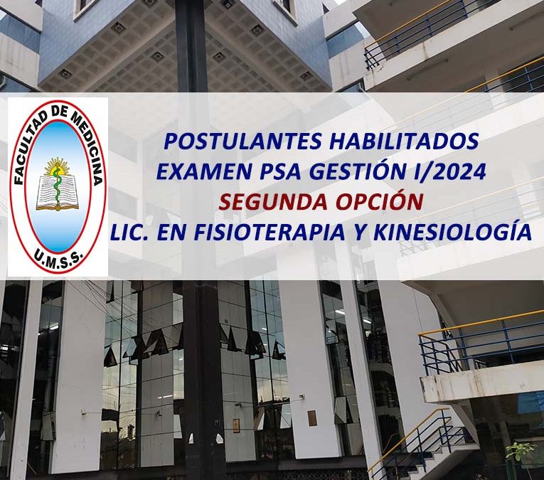 Postulantes Habilitados Examen PSA Gestión I/2024 Segunda Opción Lic. en Fisioterapia y Kinesiología Facultad de Medicina