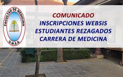 Comunicado Inscripciones Websis Estudiantes Rezagados Carrera de Medicina Facultad de Medicina