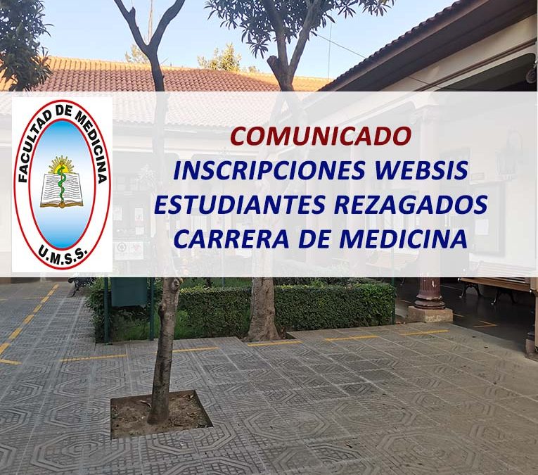 Comunicado Inscripciones Websis Estudiantes Rezagados Carrera de Medicina Facultad de Medicina