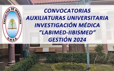 Convocatorias para Auxiliaturas Universitaria, Investigación Médica «LABIMED-IIBISMED» Facultad de Medicina