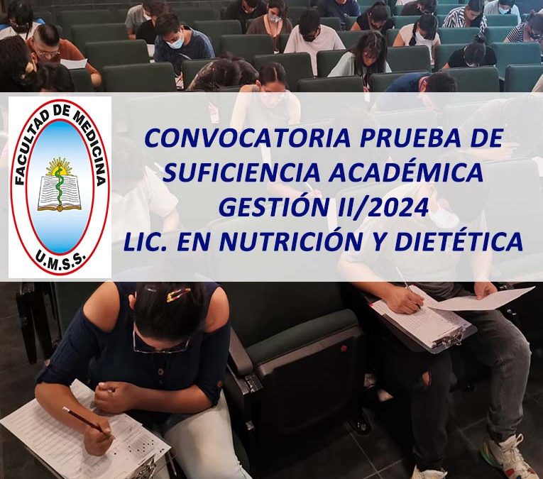 Convocatoria Prueba de Suficiencia Académica Gestión II/2024 Lic. en Nutrición y Dietética Facultad de Medicina