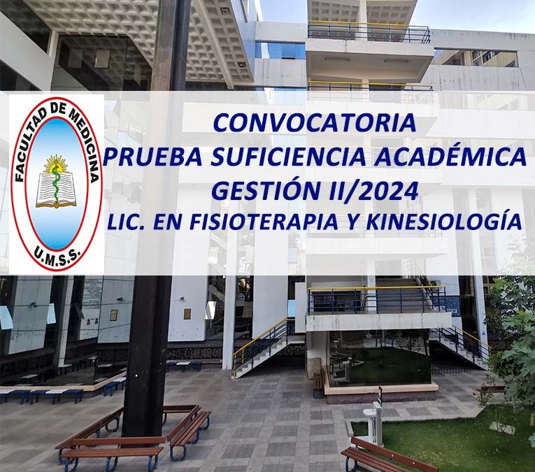 Convocatoria Prueba Suficiencia Académica Gestión II/2024 Lic. en Fisioterapia y Kinesiología Facultad de Medicina