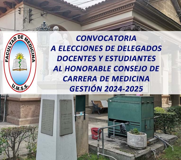 Convocatoria a Elecciones de Delegados Docentes y Estudiantes al Honorable Consejo de Carrera de Medicina Gestión 2024-2025