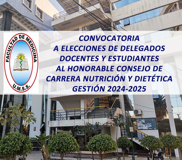 Convocatoria a Elecciones de Delegados Docentes y Estudiantes al Honorable Consejo de Carrera de Nutrición y Dietética Gestión 2024-2025