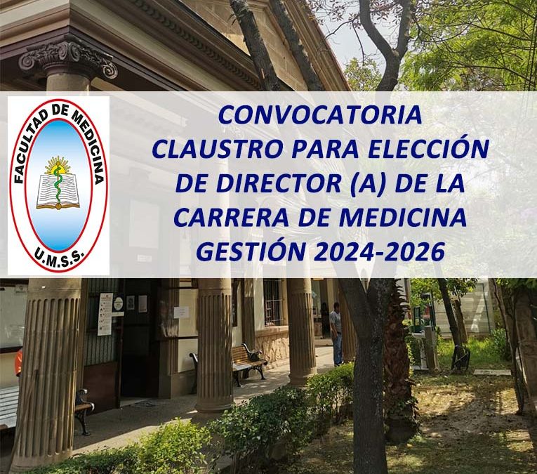 Convocatoria Claustro para la Elección de Director (a) de la Carrera de Medicina Gestión 2024-2026