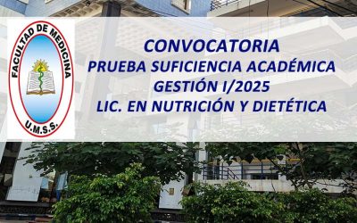 Convocatoria Prueba Suficiencia Académica Gestión I/2025 Lic. en Nutrición y Dietética Facultad de Medicina