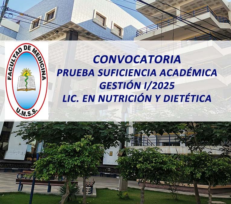 Convocatoria Prueba Suficiencia Académica Gestión I/2025 Lic. en Nutrición y Dietética Facultad de Medicina