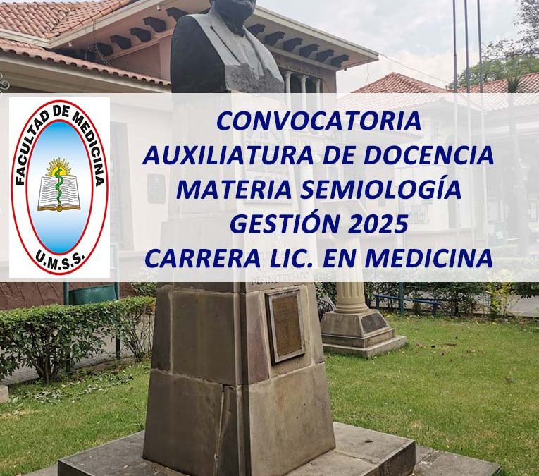 Convocatoria Auxiliatura de Docencia Materia Semiología Gestión 2025 Carrera Lic. En Medicina Facultad de Medicina