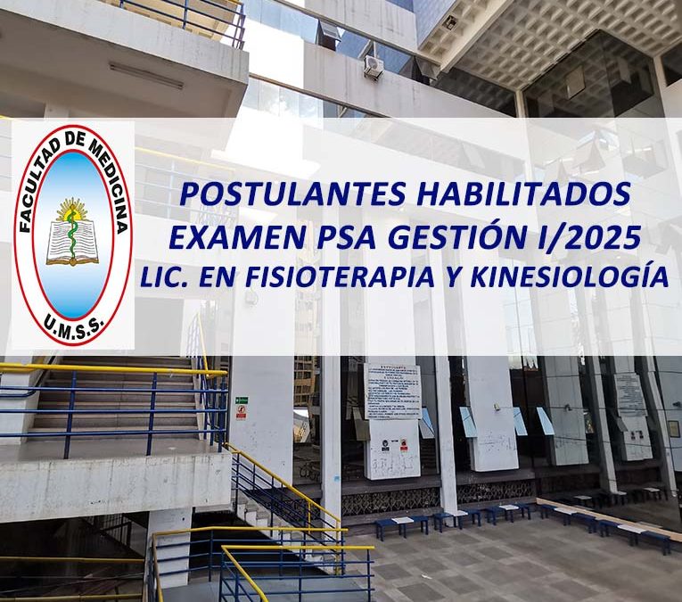 Postulantes Habilitados Examen PSA Gestión I/2025 Lic. en Fisioterapia y Kinesiología Facultad de Medicina