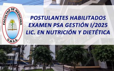 Postulantes Habilitados Examen PSA Gestión I/2025 Lic. en Nutrición y Dietética Facultad de Medicina