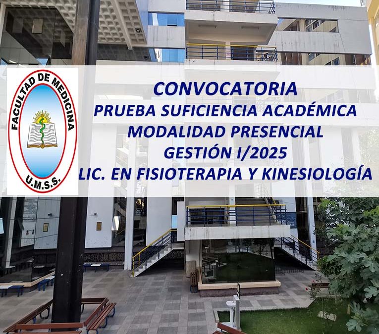 Convocatoria Prueba Suficiencia Académica Gestión I/2025 Lic. en Fisioterapia y Kinesiología Facultad de Medicina