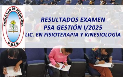 Resultados Examen Prueba de Suficiencia Académica Gestión I/2025 Lic. en Fisioterapia y Kinesiología Facultad de Medicina