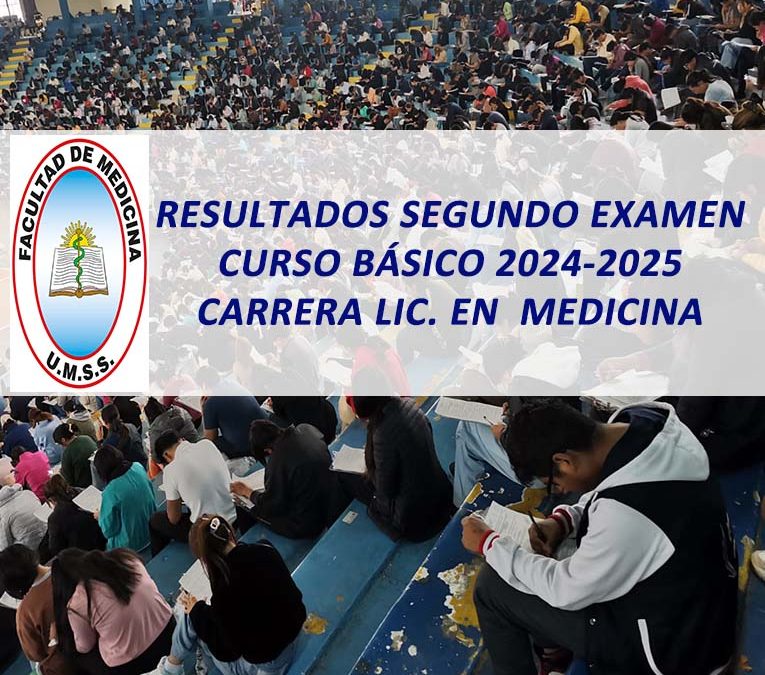 Resultados Segundo Examen Curso Básico 2024-2025 Carrera Lic. en Medicina Facultad de Medicina