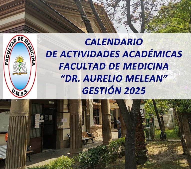 Calendario de Actividades Académicas Facultad de Medicina «Dr. Aurelio Melean» Gestión 2025