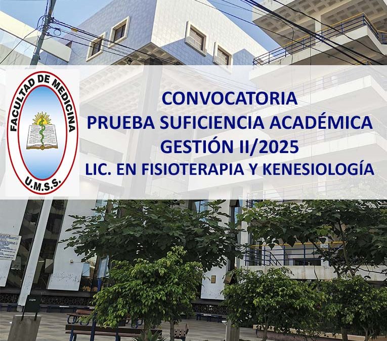 Convocatoria Prueba Suficiencia Académica Gestión II/2025 Lic. en Fisioterapia y Kinesiología Facultad de Medicina