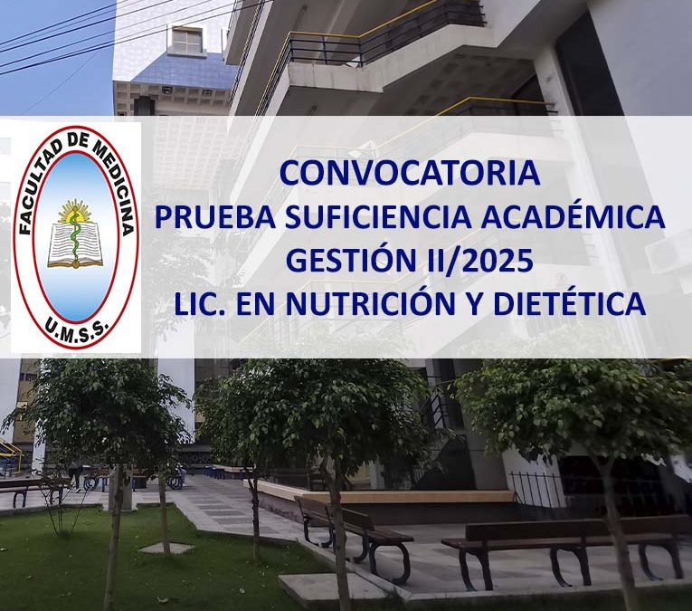 Convocatoria Prueba de Suficiencia Académica Gestión II/2025 Lic. en Nutrición y Dietética Facultad de Medicina