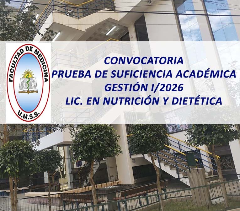 Convocatoria Prueba de Suficiencia Académica Gestión I/2026 Lic. en Nutrición y Dietética Facultad de Medicina