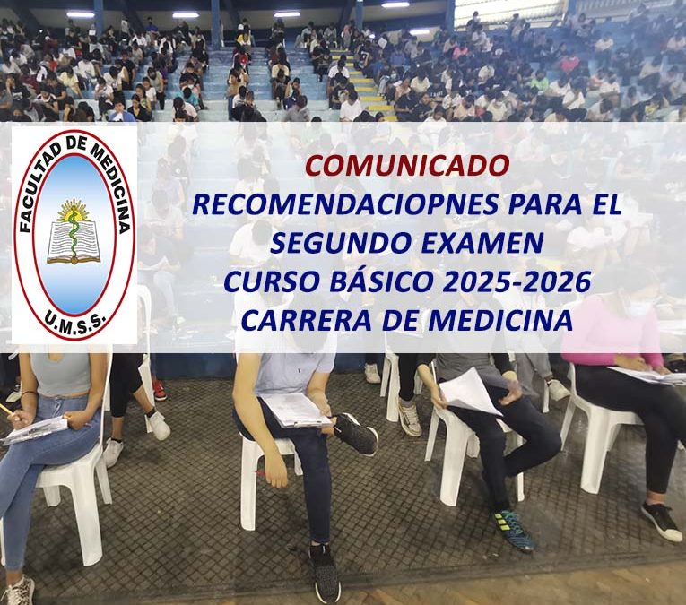 Comunicado Recomendaciones para el Segundo Examen Curso Básico 2025-2026 Carrera Lic. en Medicina
