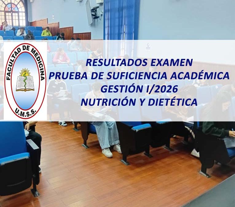 Resultados Examen Prueba de Suficiencia Académica Gestión I/2026 Lic. en Nutrición y Dietética Facultad de Medicina