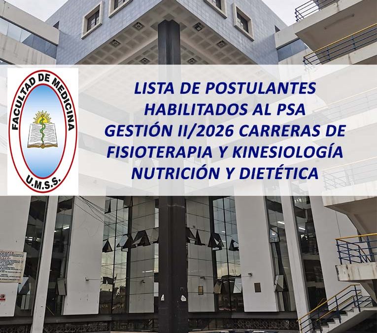 Lista de Postulantes Habilitados a la Prueba de Suficiencia Académica Gestión II/2026 de las Carreras de Fisioterapia y Kinesiología, Nutrición y Dietética Facultad de Medicina