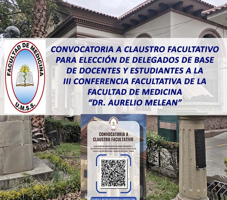 Convocatoria a Claustro Facultativo para Elección de Delegados de Base Docentes y Estudiantes a la III Conferencia Facultativa de la Facultad de Medicina «Dr. Aurelio Melean»