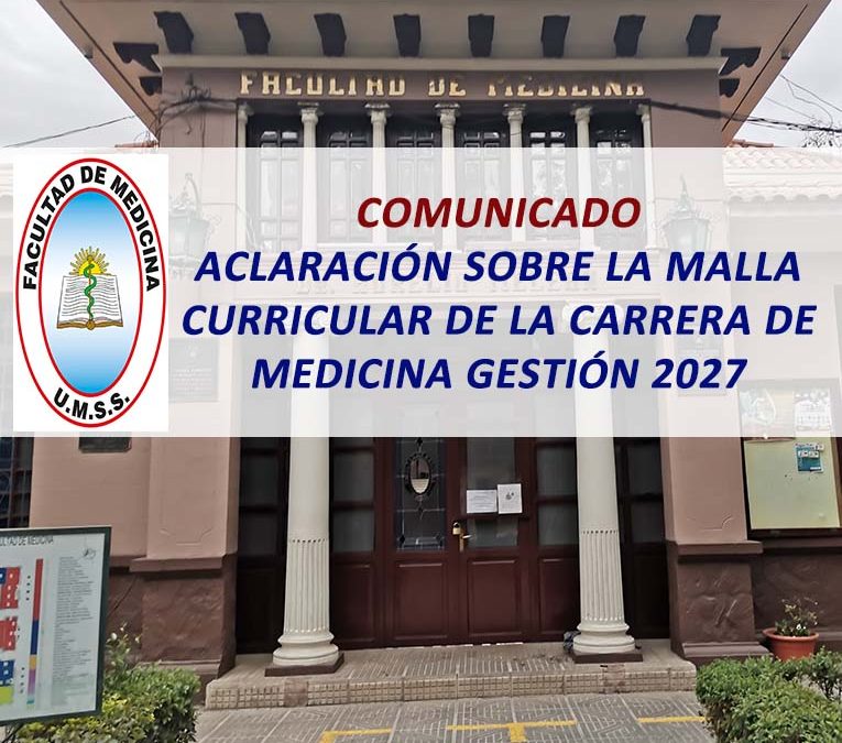 Comunicado Aclaración sobre la Malla Curricular de la Carrera de Medicina Gestión 2027